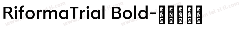 RiformaTrial Bold字体转换